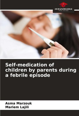 Self-medication of children by parents during a febrile episode Marzouk (u. a.)