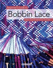 Image of BEGINNERS GUIDE TO BOBBIN LACE by DYE, GILLIAN Paperback Self Help Business