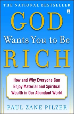 God Wants You to Be Rich: How and Why Everyone Can Enjoy Material and Spirit...