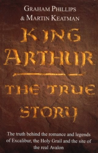 King Arthur: The True Story,Graham Phillips, Martin Keatman- 978 - Image 4