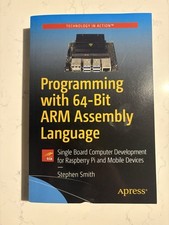 Programming with 64-Bit ARM Assembly Language Stephen Smith Raspberry Pi Apress