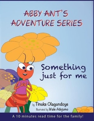 Abby Ant's Adventure Series: Someth..., Olagundoye, Tin