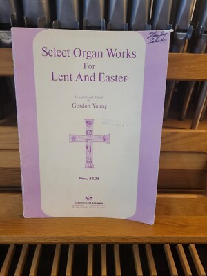 * Gordon Young: Select Organ Music for Lent and Easter; organ (Flammer)