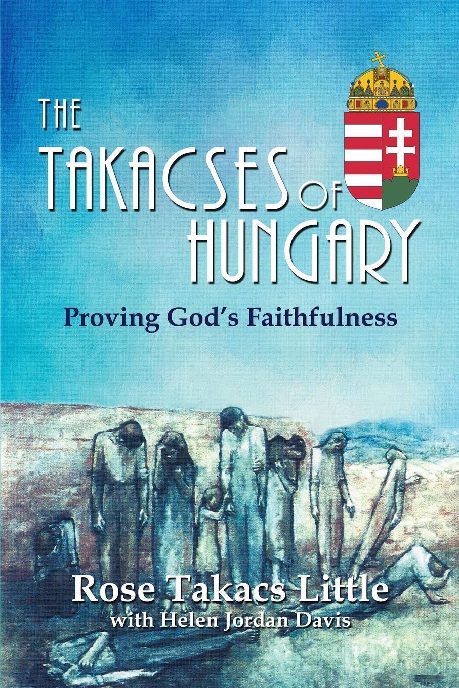 The Takacses Of Hungary | Proving God's Faithfulness | Rose Takacs