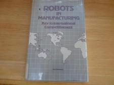 Robots in Manufacturing : Key to International Competitiveness Jack Baranson HC