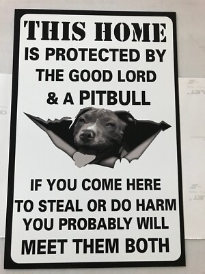 Pit Bull This Home Is Protected by a Pit Bull Printed on 12.0 x 18.0 Aluminum