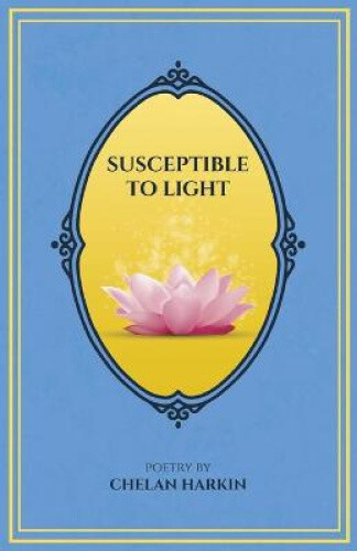Thumbnail - Susceptible To Light: Poetry By Chelan Harkin By Harkin, Chelan
