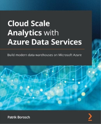 Patrik Borosch Cloud Scale Analytics with Azure Data Services (Taschenbuch)
