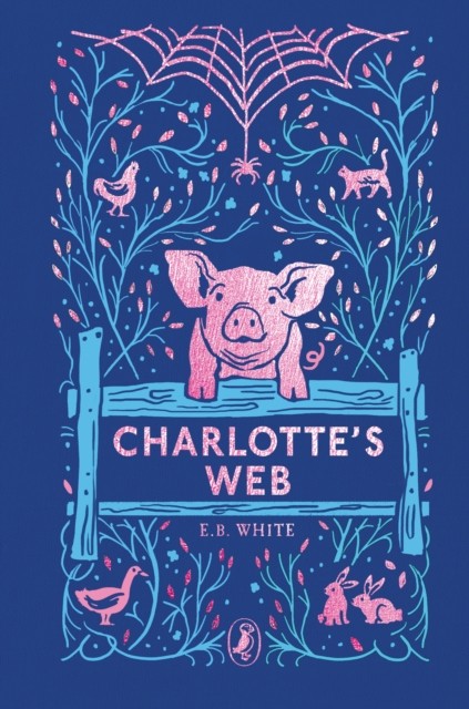 Charlotte's Web 70th Anniversary Edition by E. B. White (Hardback Book)
