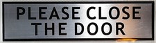 PLEASE CLOSE THE DOOR SIGN - -BRUSHED ALUMINUM 2 X 7.75 -REF24-1027