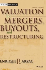 Valuation: Mergers, Buyouts and Restructuring by Enrique R. Arzac (English) Hard