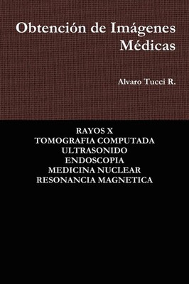 Obtención de Imágenes Médicas | Alvaro Tucci R. | Taschenbuch | Spanisch | 2010