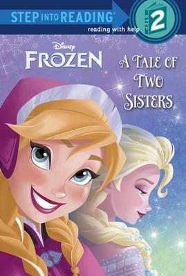 A Tale of Two Sisters (Disney Frozen) (Step into Reading, Step 2)