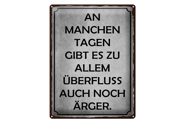 Blechschild Spruch 30X40 Cm An Manchen Tagen Gibt Es ÄRger Deko Schild-image