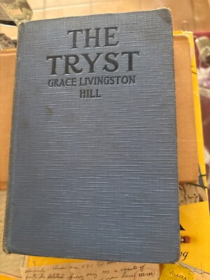 THE TRYST BY GRACE LIVINGSTON HILL Copyright 1921 .
