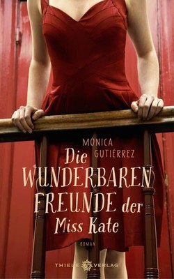 Die wunderbaren Freunde der Miss Kate Roman Gutiérrez, Mónica und Anja Rüdiger: