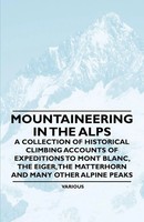 Various | Mountaineering In The Alps - A Collection Of Historical Climbing...