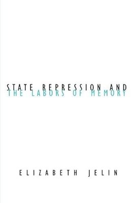 State Repression and the Labors of Memory by Elizabeth Jelin 9780816642847 NEW