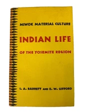 Miwok Material Culture: Indian Life of the Yosemite Region  S.A. & E.W. Barrett