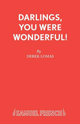 Darlings, You Were Wonderful! (Acting Edition S.) - Paperback NEW Lomas, Derek 0