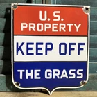 VINTAGE U.S. PROPERTY KEEP OFF THE GRASS 10” PORCELAIN GAS OIL SIGN
