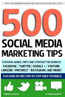 500 Social Media Marketing Tips: Essential Advice, Hints and Str