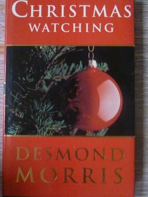Christmas Watching - hardcover Desmond Morris