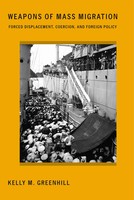 Weapons Of Mass Migration – Forced Displacement, Coercion, And Foreign Policy