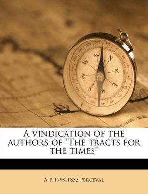 Perceval - A vindication of the authors of The tracts for the times  - X555z