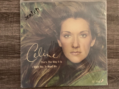 Celine Dion.  That s the way it is/I Want You to Need Me.  Sealed.