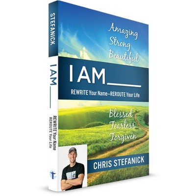 I AM_ Rewrite Your Name-REROUTE Your Life - Blessed Fearless Forgiven