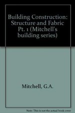 Building Construction: Structure and Fabric Pt. 1 (Mitchell's bu