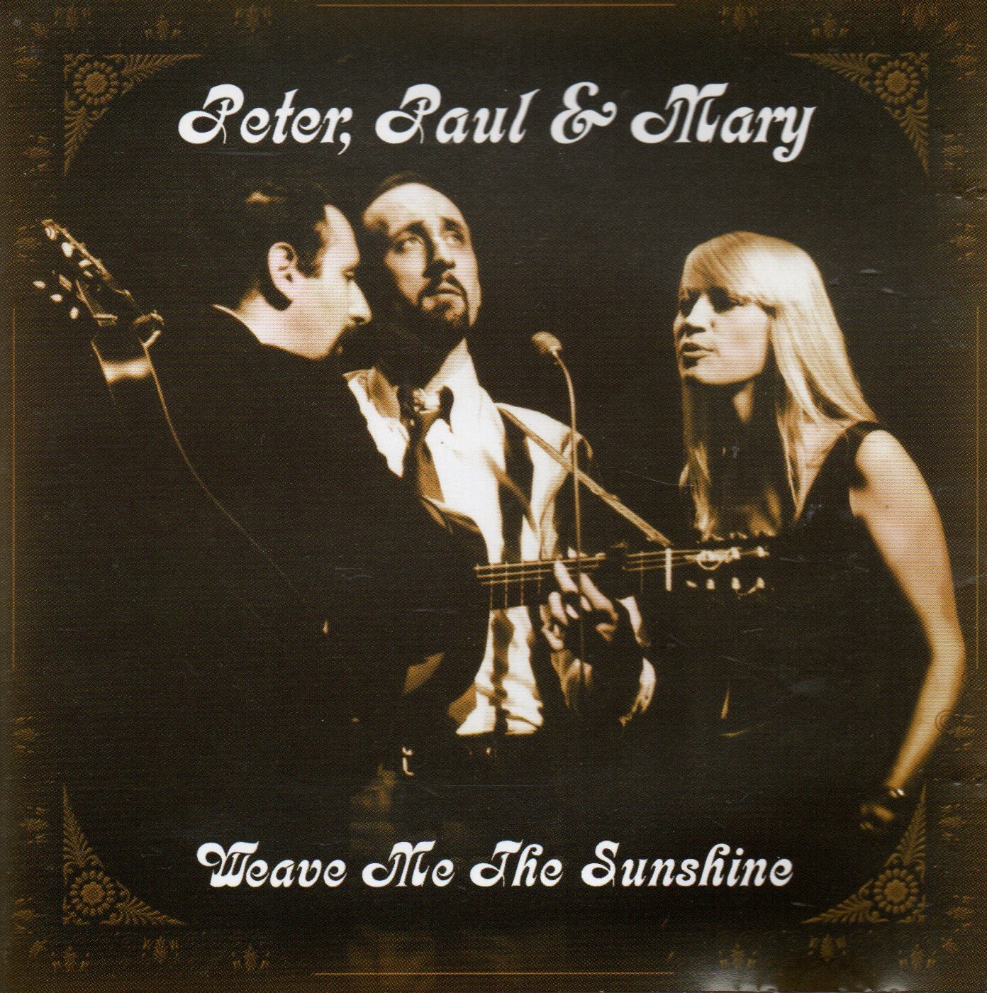 PETER, PAUL & MARY - Weave me the sunshine - CD album