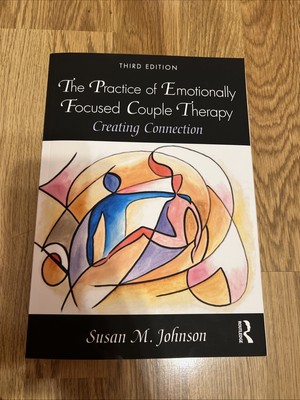 The Practice of Emotionally Focused Couple Therapy Textbook 3rd Edition