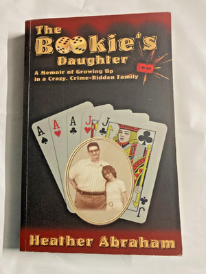 The Bookie's Daughter : A Memoir of Growing up in a Crazy, Crime-Ridden VG