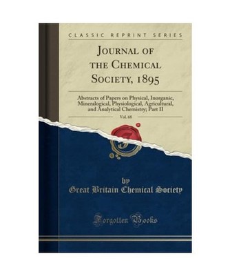 Journal of the Chemical Society, 1895, Vol. 68: Abstracts of Papers on Physical,