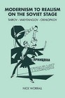 Modernism to Realism on the Soviet Stage: Tairov-Vakhtangov-Okhlopkov by Nick Worrall (Paperback, 2008)