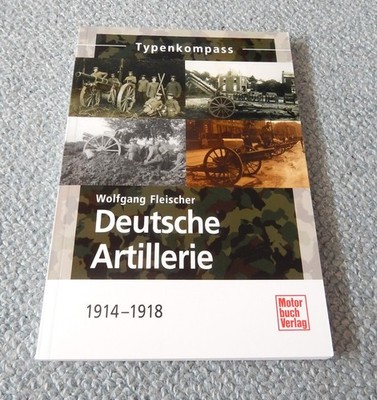 Typenkompass: Fleischer, DEUTSCHE ARTILLERIE 1914 - 1918