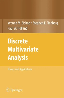Discrete Multivariate Analysis Theory and Practice Yvonne M. Bishop (u. a.) Buch