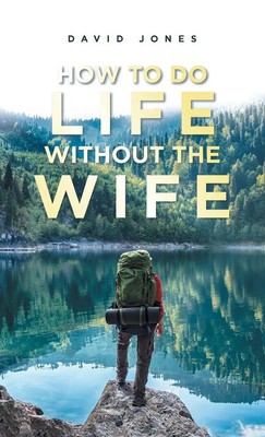 How to Do Life Without the Wife | David Jones | Buch | Gebunden | Englisch