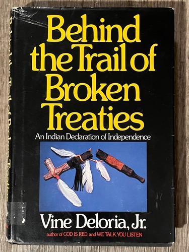 BEHIND THE TRAIL OF BROKEN TREATIES-HARDCOVER-DJ-VINE DELORIA-NATIVE AMERICAN