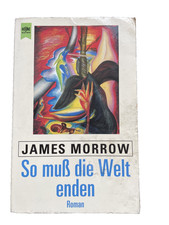 James Morrow: So muss die Welt enden packende...