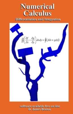 Numerical Calculus: Differentiation and Integration by D James Benton: New