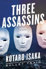 Three Assassins: A Novel - Hardcover By Isaka, Kotaro - GOOD