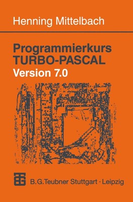 Programmierkurs TURBO-PASCAL Version 7.0 