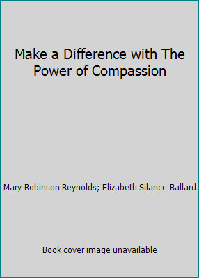 Make a Difference with The Power of Compassion