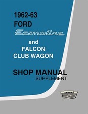 1962 - 1963 Ford Econoline Shop Manual Supplement 1962 - 1963 Ford Econoline Shop Manual Supplement