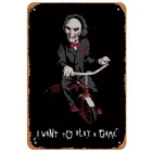 Vintage Tin Metal Signs Home Décor 8x12 Poster Board "I Want To Play A Game" Saw