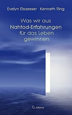 Was wir aus Nahtod-Erfahrungen für das Leben gewinnen Buch Crotona