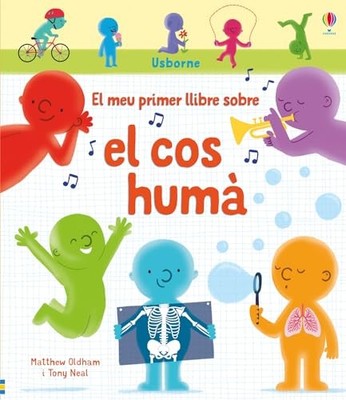 El meu primer llibre sobre el cos humà - Oldham, Matthew